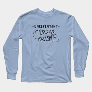 Unrepentant meeting crasher - light Long Sleeve T-Shirt